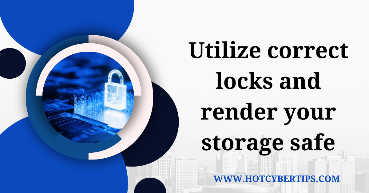 Read more about the article Utilize correct locks and render your storage safe