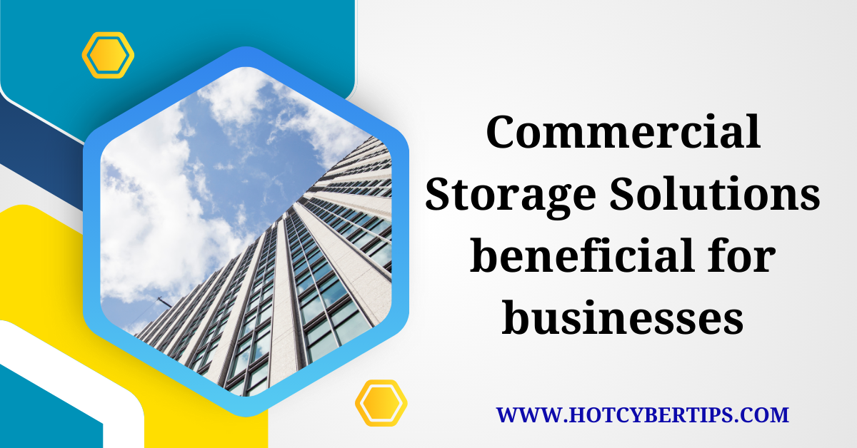 You are currently viewing Commercial Storage Solutions beneficial for businesses