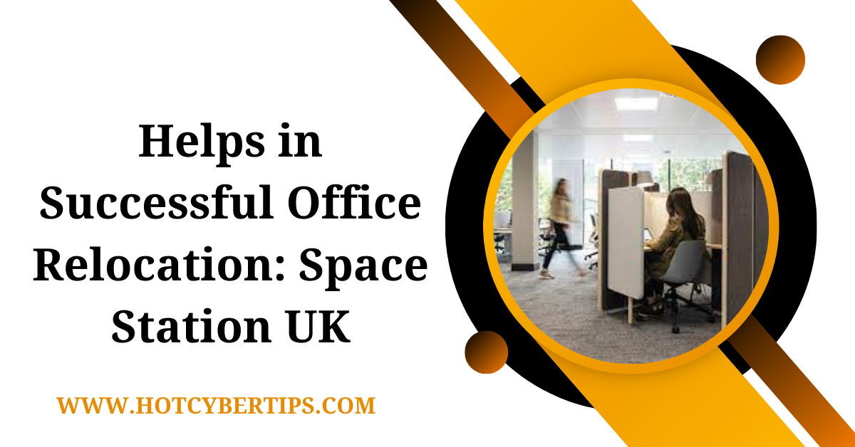 Read more about the article Helps in Successful Office Relocation: Space Station UK
