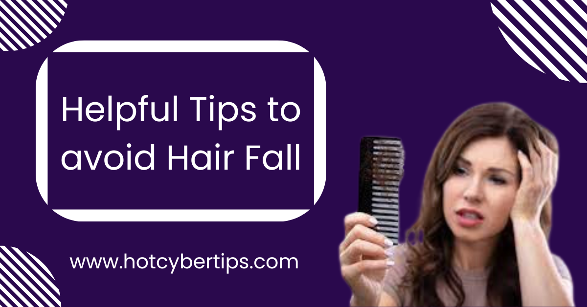 You are currently viewing Helpful Tips to avoid Hair Fall