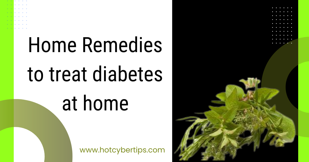 You are currently viewing Home Remedies to treat diabetes at home