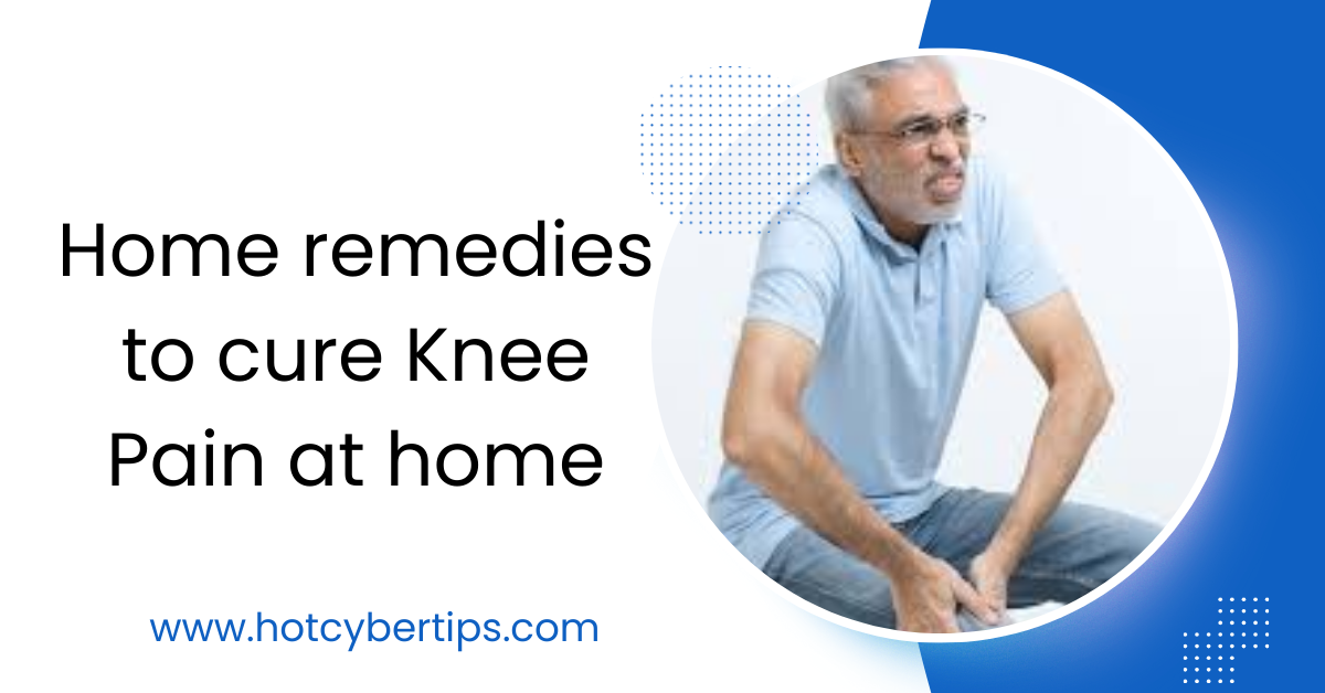 You are currently viewing Home remedies to cure Knee Pain at home