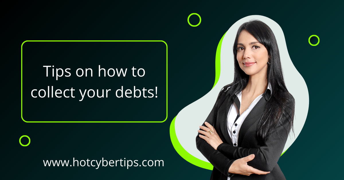 You are currently viewing Tips on how to collect your debts!