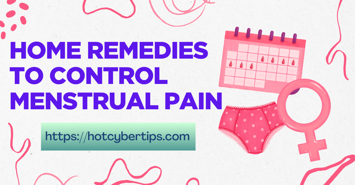 You are currently viewing Home Remedies to control menstrual pain