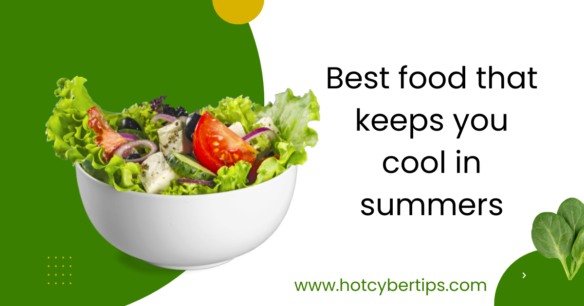 You are currently viewing Best food that keeps you cool in summers
